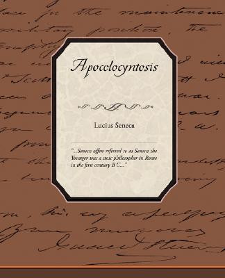Apocolocyntosis by Lucius Annaeus Seneca (Author)
