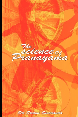 The Science of Pranayama