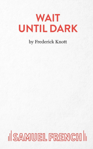 Wait Until Dark: a Play