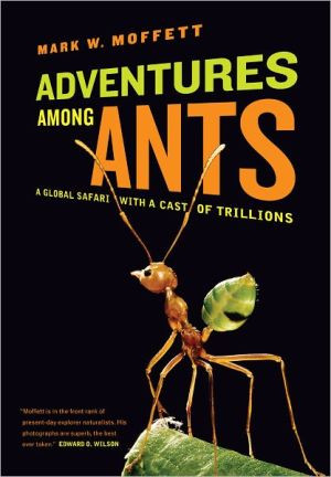 Adventures among Ants by Mark W. Moffett (Author)