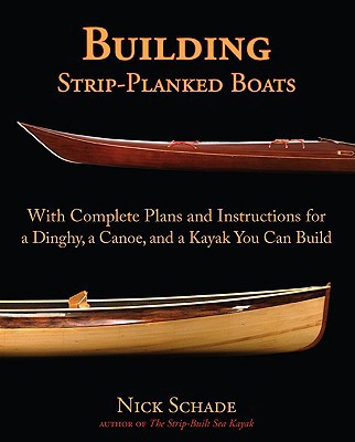 Building Strip-Planked Boats by Nick Schade (Author)