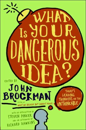 What Is Your Dangerous Idea? by John Brockman (Author)