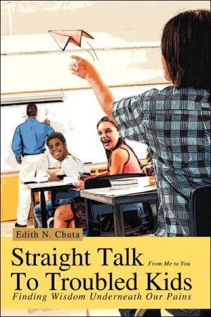 Straight Talk To Troubled Kids by Edith N Chuta (Author)