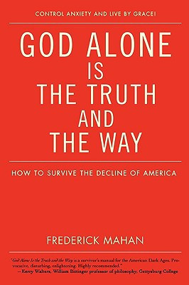 God Alone Is the Truth and the Way by Frederick Mahan (Author)