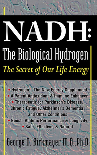 Nadh: the Biological Hydrogen: The Secret of Our Life Energy