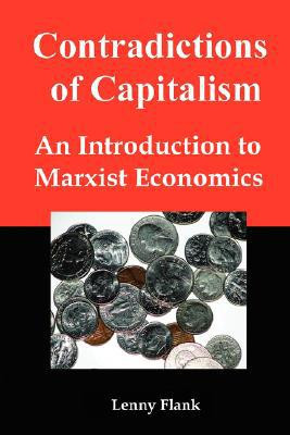 Contradictions of Capitalism by Lenny, Jr. Flank (Author)