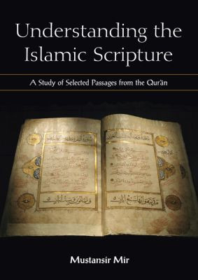 Understanding the Islamic Scripture by Mustansir Mir (Author)