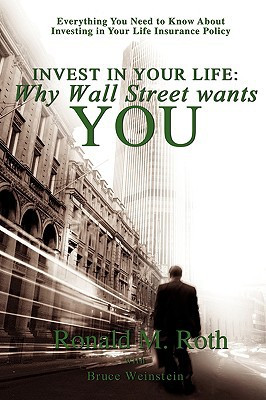 Invest in Your Life by Ronald M Roth (Author) - 9780595494309