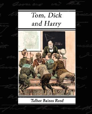 Tom, Dick and Harry by Talbot Baines, Typography Reed (Author)
