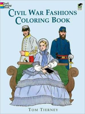 Civil War Fashions Coloring Book by Tom Tierney (Author)