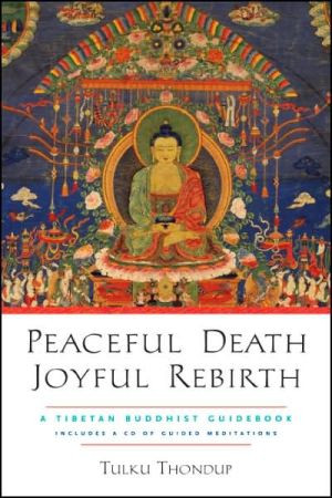 Peaceful Death, Joyful Rebirth by Tulku Thondup (Author)