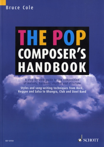 The Pop Composer's Handbook: A Step-by-Step Guide to the Composition of Melody, Harmony, Rhythm and Structure