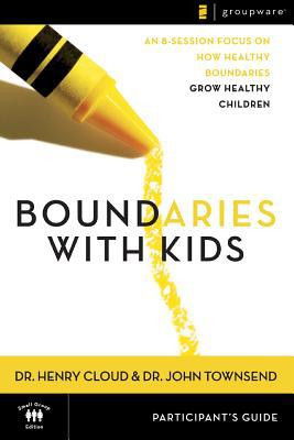 Boundaries with Kids Participant's Guide by Henry Cloud (Author)
