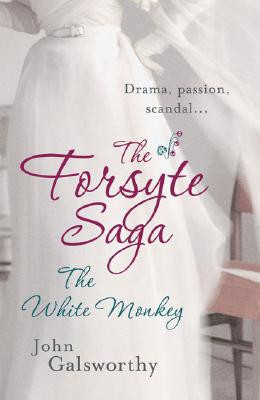 The Forsyte Saga 4: The White Monkey by John Galsworthy (Author)