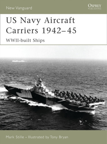 US Navy Aircraft Carriers 1939-45: WWII-built Ships