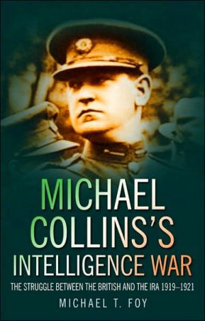 Michael Collins's Intelligence War by Michael Foy (Author)