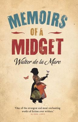 Memoirs of a Midget by Walter de la Mare (Author) - 9781846590665