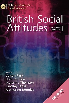 British Social Attitudes Edited By Alison Park - 9780761974543