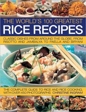 World's 100 Greatest Rice Recipes by Christine Ingram (Author)