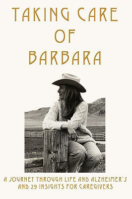 Taking Care of Barbara by Bonnie Campbell McGovern (Author) - 9780595405367