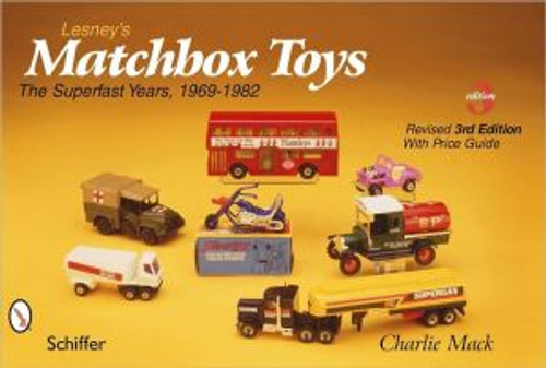 Lesney's Matchbox Toys: The Superfast Years, 1969-1982 by Charlie Mack (Author)