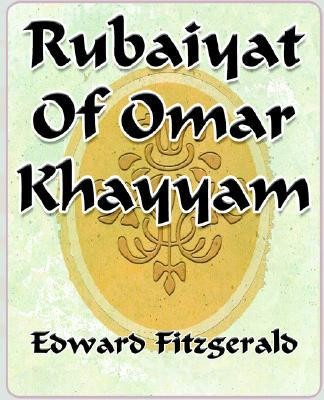 Rubaiyat Of Omar Khayyam of Naishapur - 1889 by Edward Fitzgerald (Author)