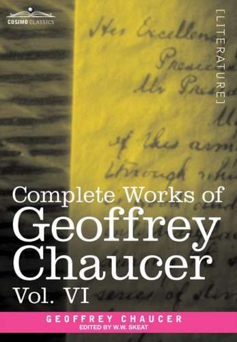 Complete Works of Geoffrey Chaucer, Vol.VI: Introduction, Glossary and Indexes (in Seven Volumes)