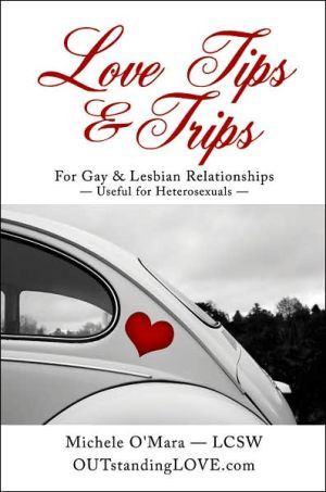 Love Tips & Trips For Gay & Lesbian Relationships by Michele, O'Mara (Author)