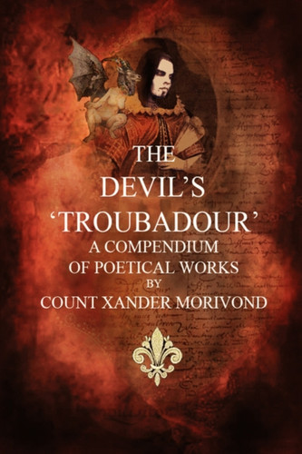 The Devil's Troubadour: a compendium of poetical works