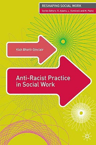 Anti-Racist Practice in Social Work by Kish Bhatti-Sinclair (Author)