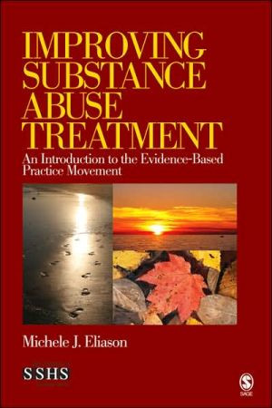 Improving Substance Abuse Treatment by Michele J. Eliason (Author) - 9781412951302