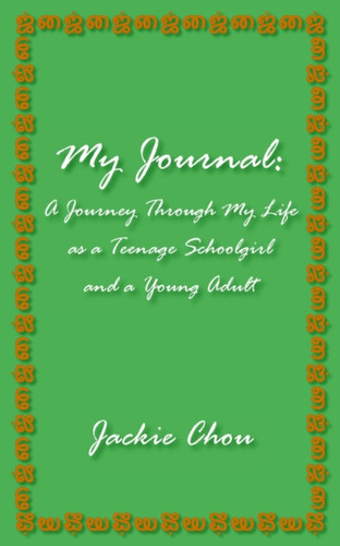 My Journal: A Journey Through My Life as a Teenage Schoolgirl and a Young Adult