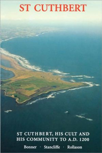 St Cuthbert, his Cult and his Community to AD 1200 by Gerald Bonner (Edited By)