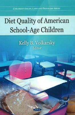 Diet Quality of American School-Age Children by Kelly B Volkarsky (Author)