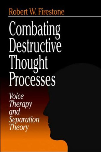 Combating Destructive Thought Processes by Robert W. Firestone (Author)