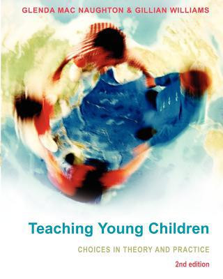 Teaching Young Children: Choices in Theory and Practice by Glenda Mac Naughton (Author)