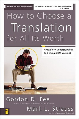 How to Choose a Translation for All Its Worth by Gordon D. Fee (Author)