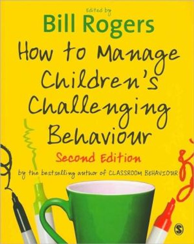 How to Manage Children's Challenging Behaviour by Bill Rogers (Edited By)