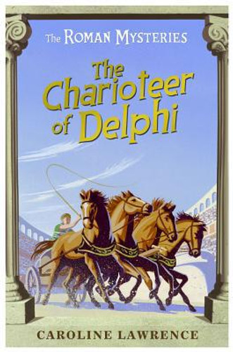 The Roman Mysteries: The Charioteer of Delphi by Caroline Lawrence (Author)