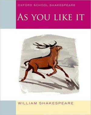 Oxford School Shakespeare: As You Like It by William Shakespeare (Author)