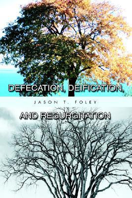 Defecation, Deification, and Regurgitation