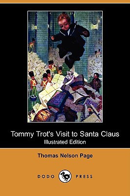 Tommy Trot's Visit to Santa Claus (Illustrated Edition) (Dodo Press) by Thomas Nelson Page (Author)