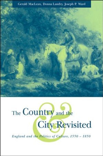 The Country and the City Revisited by Gerald (Wayne State University, Detroit) MacLean (Edited By)