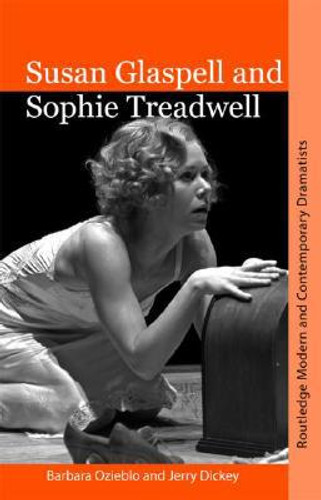Susan Glaspell and Sophie Treadwell by Barbara (University of Malaga, Spain) Ozieblo (Author)