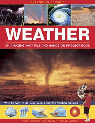 Exploring Science: Weather an Amazing Fact File and Hands-on Project Book by Robin Kerrod (Author)