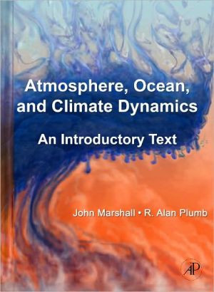 Atmosphere, Ocean and Climate Dynamics by John (Massachusetts Institute of Technology, Cambridge, U.S.A.) Marshall (Author)