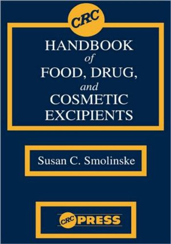 CRC Handbook of Food, Drug, and Cosmetic Excipients by Susan C. (Poison Control Center, Detroit, Michigan, USA) Smolinske (Author)
