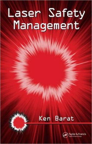 Laser Safety Management by Ken (Lawrence Berkeley National Lab, California, USA) Barat (Author)