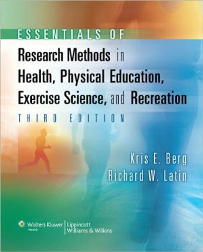 Essentials of Research Methods in Health, Physical Education, Exercise Science, and Recreation by Kris E. Berg (Author)