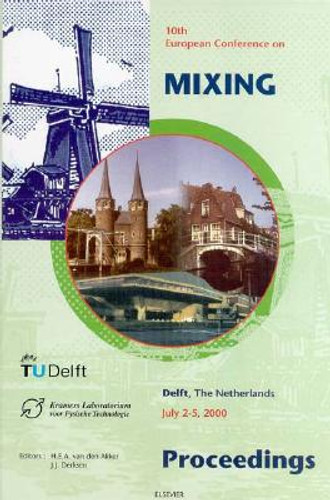 10th European Conference on Mixing by Harry (University of Limerick, Ireland) van den Akker (Edited By)